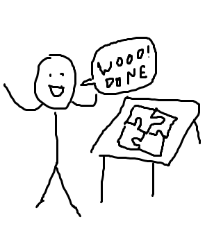 A stick figure stands next to a completed jigsaw puzzle on a table and says 'Wooo! Done'