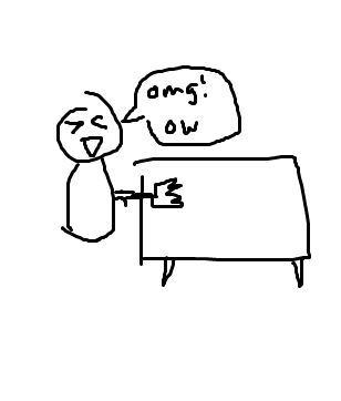 A cartoon person with a pained expression and with one hand lying flat on a table exclaims 'omg! ow'